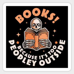 Books Because Its Too Peopley Outside Skeleton Reading Book Sticker